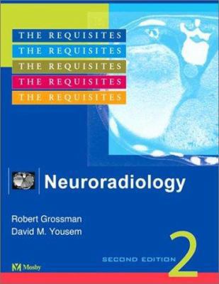 Neuroradiology: The Requisites (The Core Requis... 032300508X Book Cover