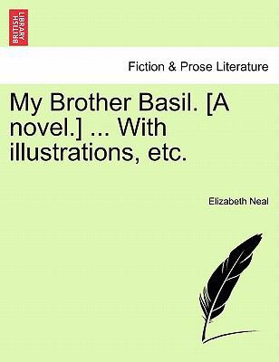 My Brother Basil. [A Novel.] ... with Illustrat... 1241239428 Book Cover