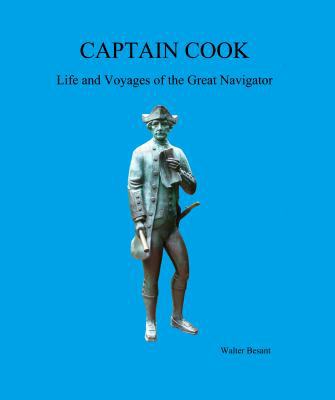 CAPTAIN COOK, Life and Voyages of the Great Nav... 0987305204 Book Cover