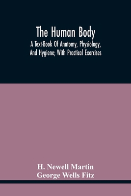 The Human Body; A Text-Book Of Anatomy, Physiol... 9354445217 Book Cover
