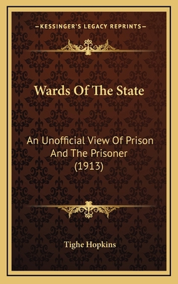 Wards of the State: An Unofficial View of Priso... 1164368621 Book Cover