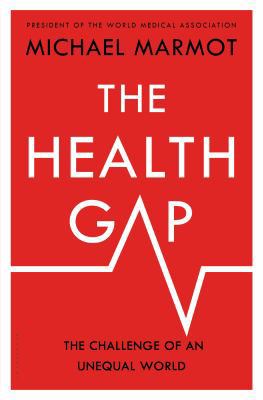 The Health Gap: The Challenge of an Unequal World 1632860783 Book Cover