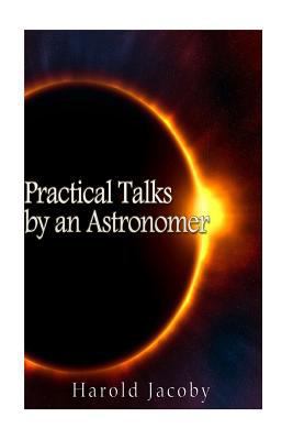 Practical Talks by an Astronomer 1540334422 Book Cover