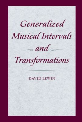 Generalized Musical Intervals and Transformations 0195317130 Book Cover
