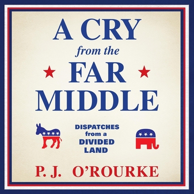A Cry from the Far Middle: Dispatches from a Di... 1665175389 Book Cover