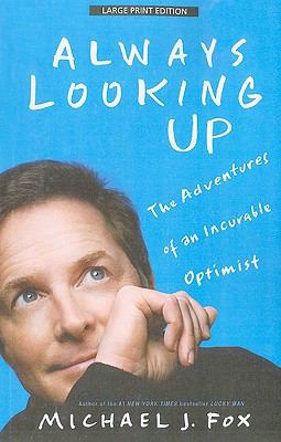 Always Looking Up: The Adventures of an Incurab... [Large Print] 159413393X Book Cover