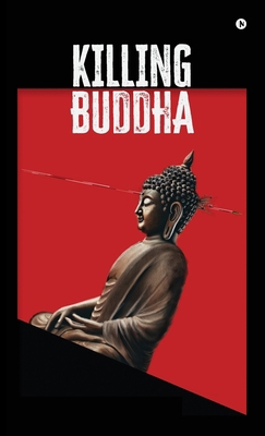 Killing Buddha B0F3344B5X Book Cover