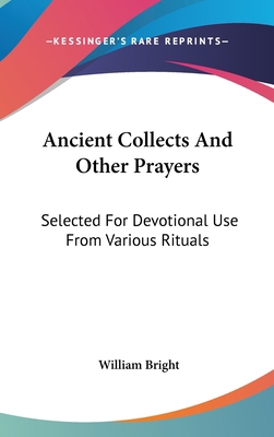 Ancient Collects And Other Prayers: Selected Fo... 0548167648 Book Cover