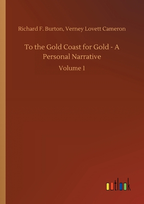 To the Gold Coast for Gold - A Personal Narrative 3734090881 Book Cover