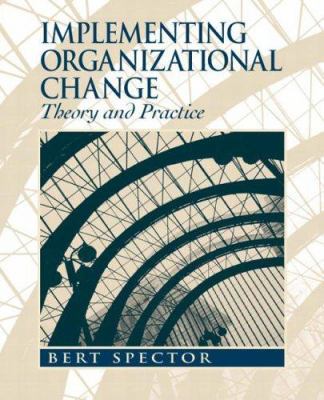 Implementing Organizational Change: Theory And ... 0131477978 Book Cover