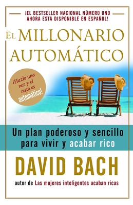 El Millonario Automático / The Automatic Millio... [Spanish] 0307275469 Book Cover