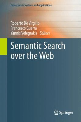 Semantic Search Over the Web 3642250076 Book Cover