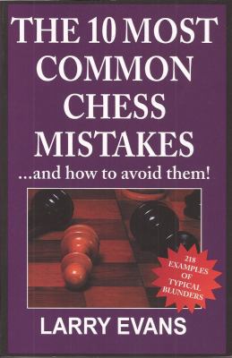 The 10 Most Common Chess Mistakes (...And How T... 1580420427 Book Cover