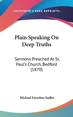 Plain Speaking On Deep Truths: Sermons Preached... 1120834503 Book Cover