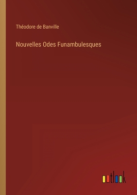 Nouvelles Odes Funambulesques [French] 3368201921 Book Cover