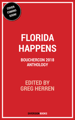 Florida Happens: Bouchercon 2018 Anthology 163576467X Book Cover