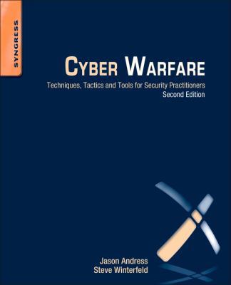 Cyber Warfare: Techniques, Tactics and Tools fo... 0124166725 Book Cover