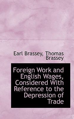 Foreign Work and English Wages, Considered With... 1115756699 Book Cover