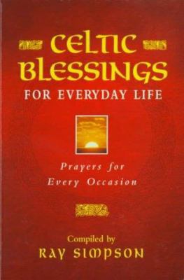 Celtic Blessings For Daily Life: Prayers For Ev... [Unknown] 0340714212 Book Cover