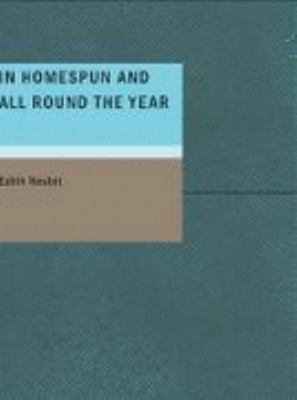 In Homespun and All Round the Year 143751717X Book Cover