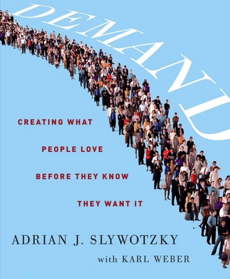 Demand: Creating What People Love Before They K... 1611746515 Book Cover