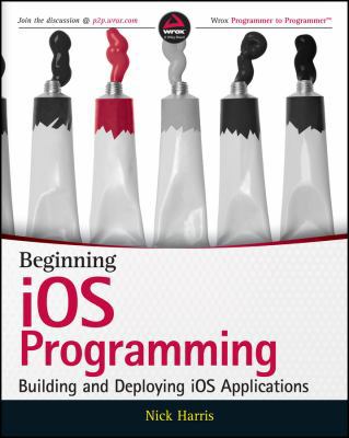 Beginning iOS Programming: Building and Deployi... 1118841476 Book Cover