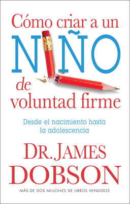 Cómo Criar a Un Niño de Voluntad Firme - Serie ... [Spanish] B0073ZGV6W Book Cover