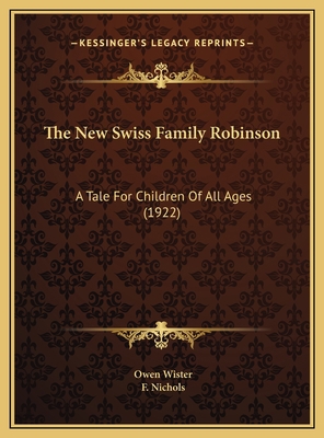 The New Swiss Family Robinson: A Tale For Child... 1169489796 Book Cover