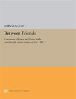 Between Friends: Discourses of Power and Desire... 0691656649 Book Cover