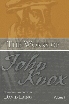 The Works of John Knox, Volumes 1 and 2: Histor... 1592445268 Book Cover