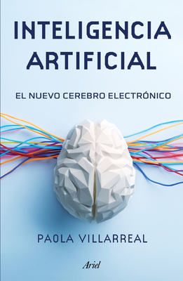 Inteligencia Artificial: El Nuevo Cerebro Elect... [Spanish] 6075695265 Book Cover