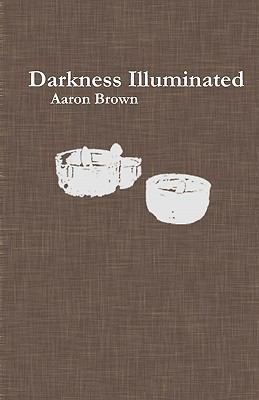 Darkness Illuminated 1452808376 Book Cover