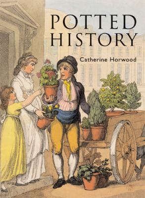 Potted History: The Story of Plants in the Home 0711228000 Book Cover