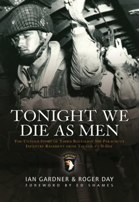 Tonight We Die as Men: The Untold Story of Thir... 1846033225 Book Cover