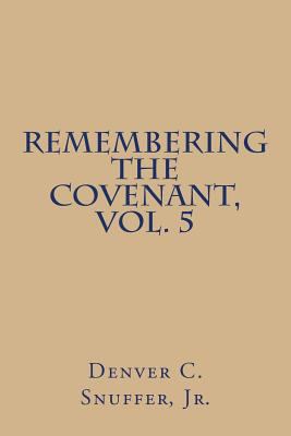 Remembering the Covenant, Vol. 5 0989150348 Book Cover