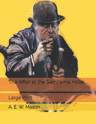 The Affair at the Semiramis Hotel: Large Print 1691026638 Book Cover