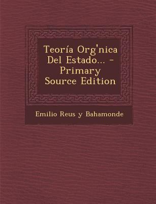 Teor?a Org'nica Del Estado... - Primary Source ... [Spanish] 1293371157 Book Cover