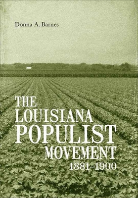 The Louisiana Populist Movement, 1881-1900 0807137278 Book Cover