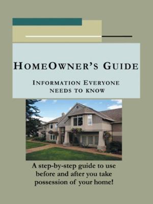 Homeowner's Guide: Information Everyone Needs t... 1425118453 Book Cover