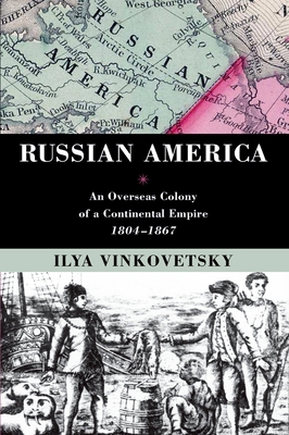 Russian America: An Overseas Colony of a Contin... 0199385068 Book Cover