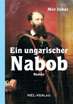 Ein ungarischer Nabob, Roman [German] 0244384800 Book Cover