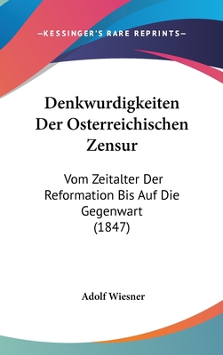 Denkwurdigkeiten Der Osterreichischen Zensur: V... [German] 1160661022 Book Cover