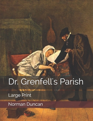 Dr. Grenfell's Parish: Large Print 1678891746 Book Cover