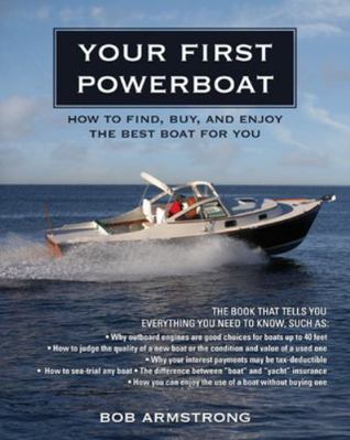 Your First Powerboat: How to Find, Buy, and Enj... 0071496734 Book Cover