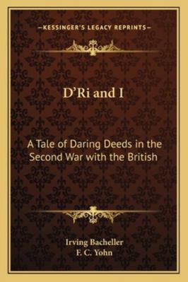 D'Ri and I: A Tale of Daring Deeds in the Secon... 116277648X Book Cover