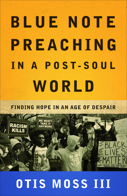 Blue Note Preaching in a Post-Soul World: Findi... 0664261604 Book Cover