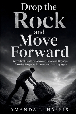 Drop the Rock and Move Forward: A Practical Gui... B0H9V11Q7V Book Cover