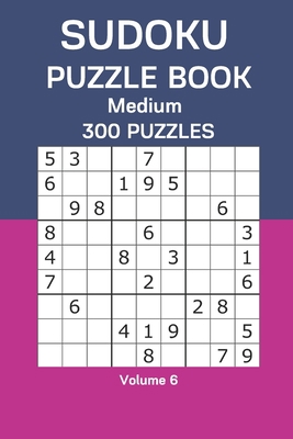 Sudoku Puzzle Book Medium: 300 Puzzles Volume 6 B08CP9DJ11 Book Cover