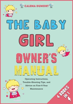 The Baby Girl Owner's Manual [4 in 1]: Operatin... 180224767X Book Cover