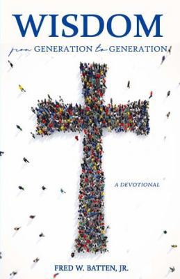 Wisdom from Generation to Generation 1948877015 Book Cover